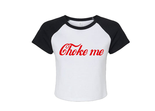 CHOKE ME - CROPPED TEE