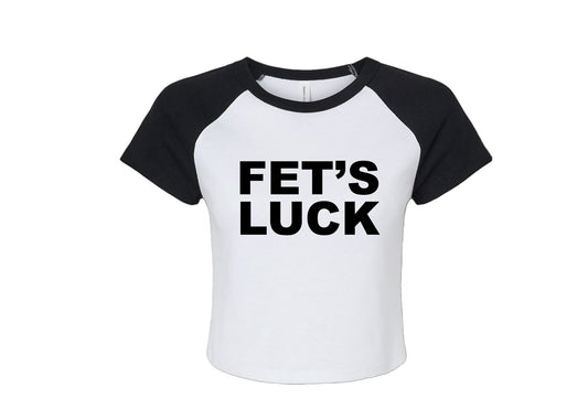 FET'S LUCK - CROPPED TEE