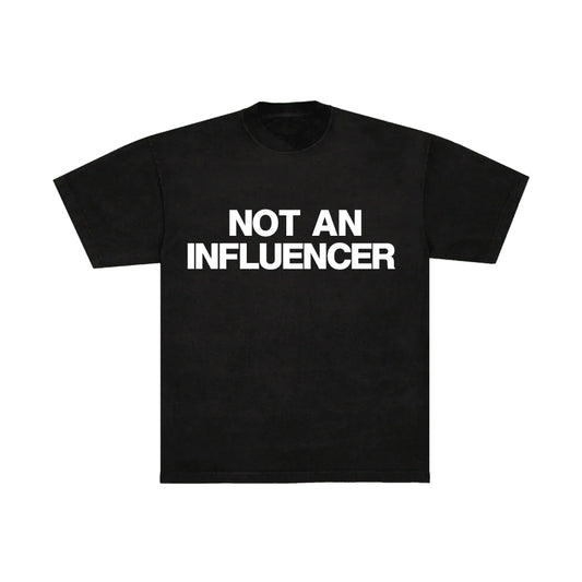 NOT AN INFLUENCER - GRAPHIC TEE
